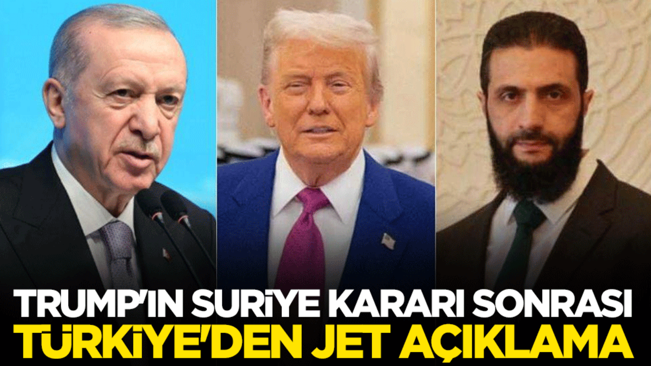 Trump'ın Suriye kararı sonrası Türkiye'den jet açıklama