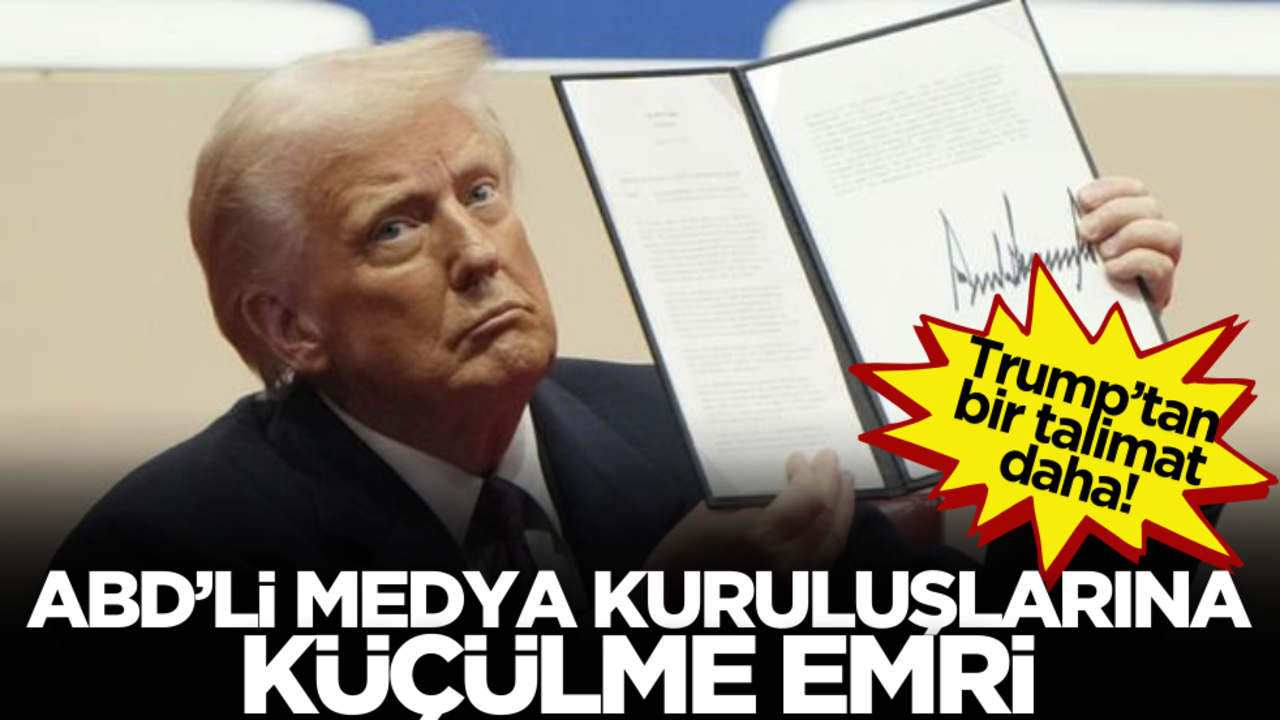 Trump’tan bir talimat daha! ABD’li medya kuruluşlarına küçülme emri