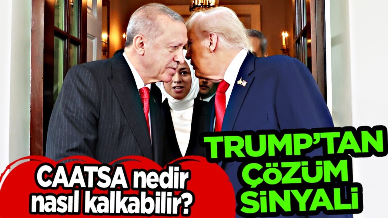 Trump’tan çözüm sinyali: CAATSA nedir? S-400 alımı nedeniyle uygulanan CAATSA yaptırımları 