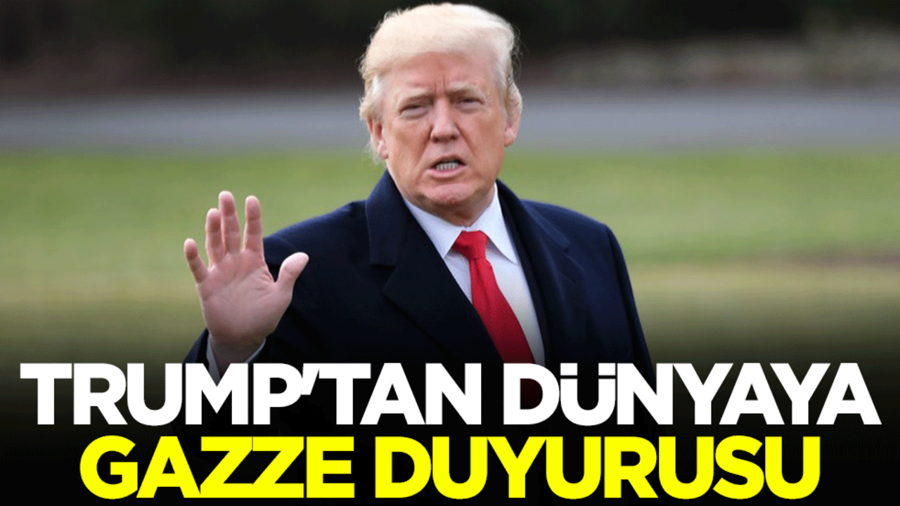Trump'tan dünyaya Gazze duyurusu