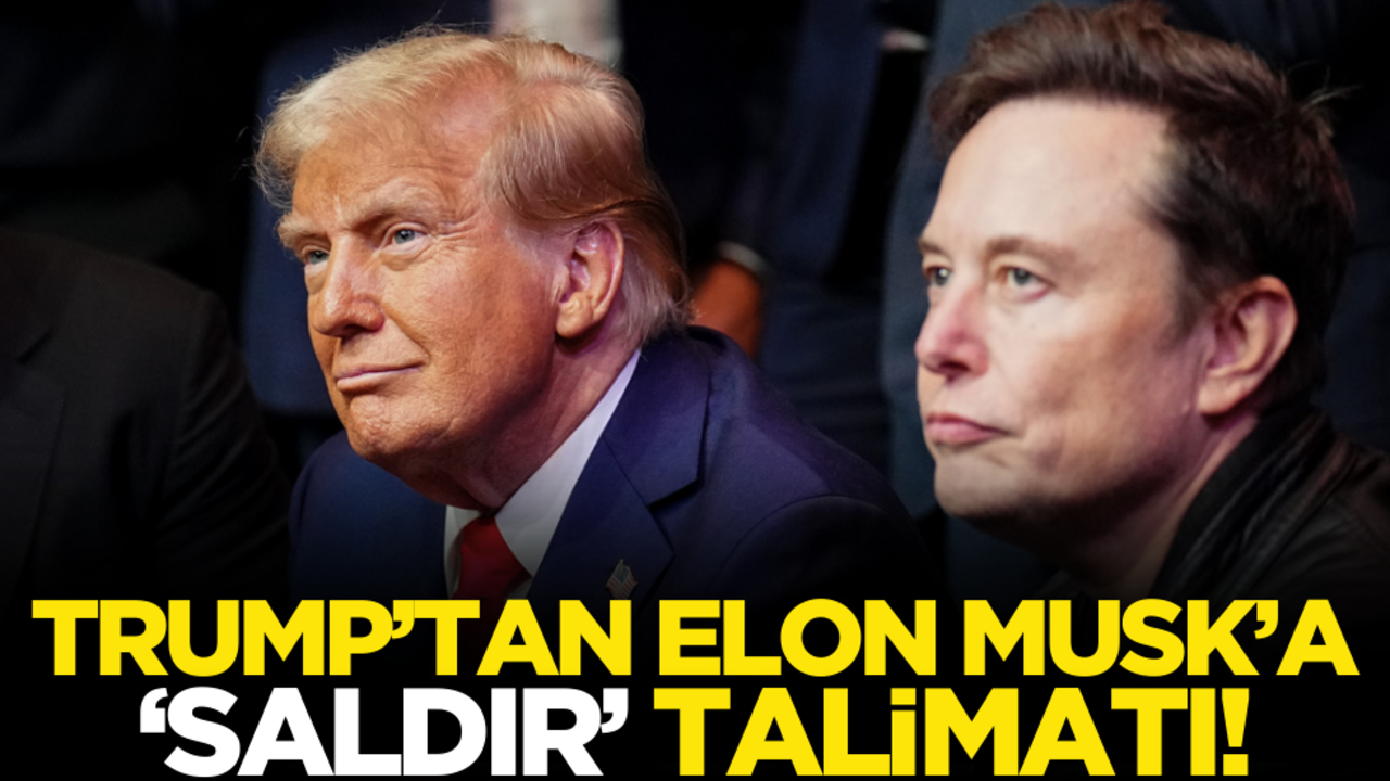 Trump’tan Elon Musk’a ‘saldır’ talimatı