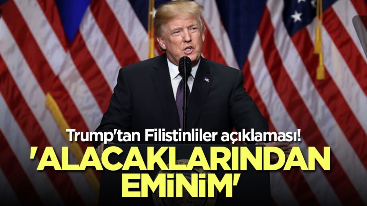 Trump'tan Filistinliler açıklaması! 'Alacaklarından eminim'