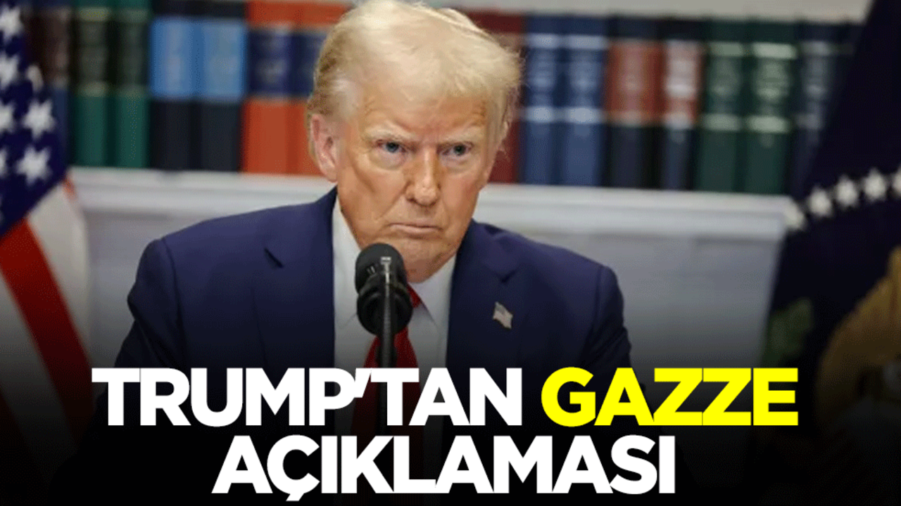 Trump'tan Gazze açıklaması