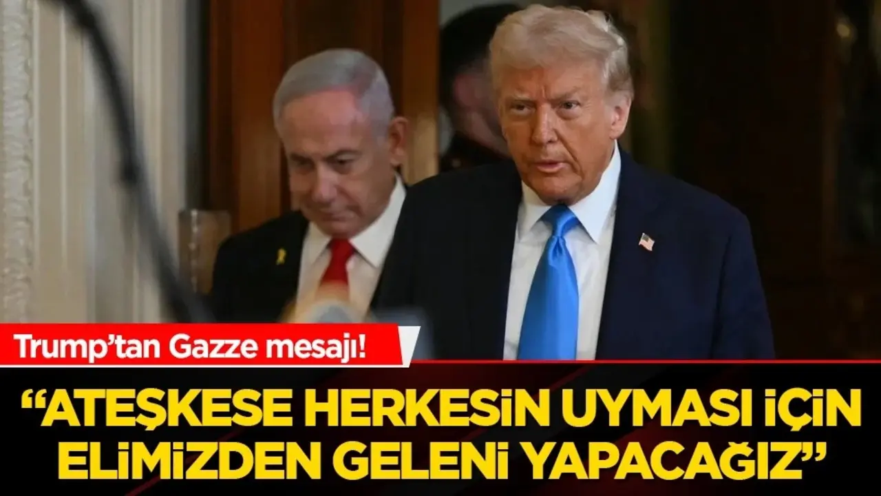 Trump’tan Gazze mesajı! "Ateşkese herkesin uyması için elimizden geleni yapacağız"