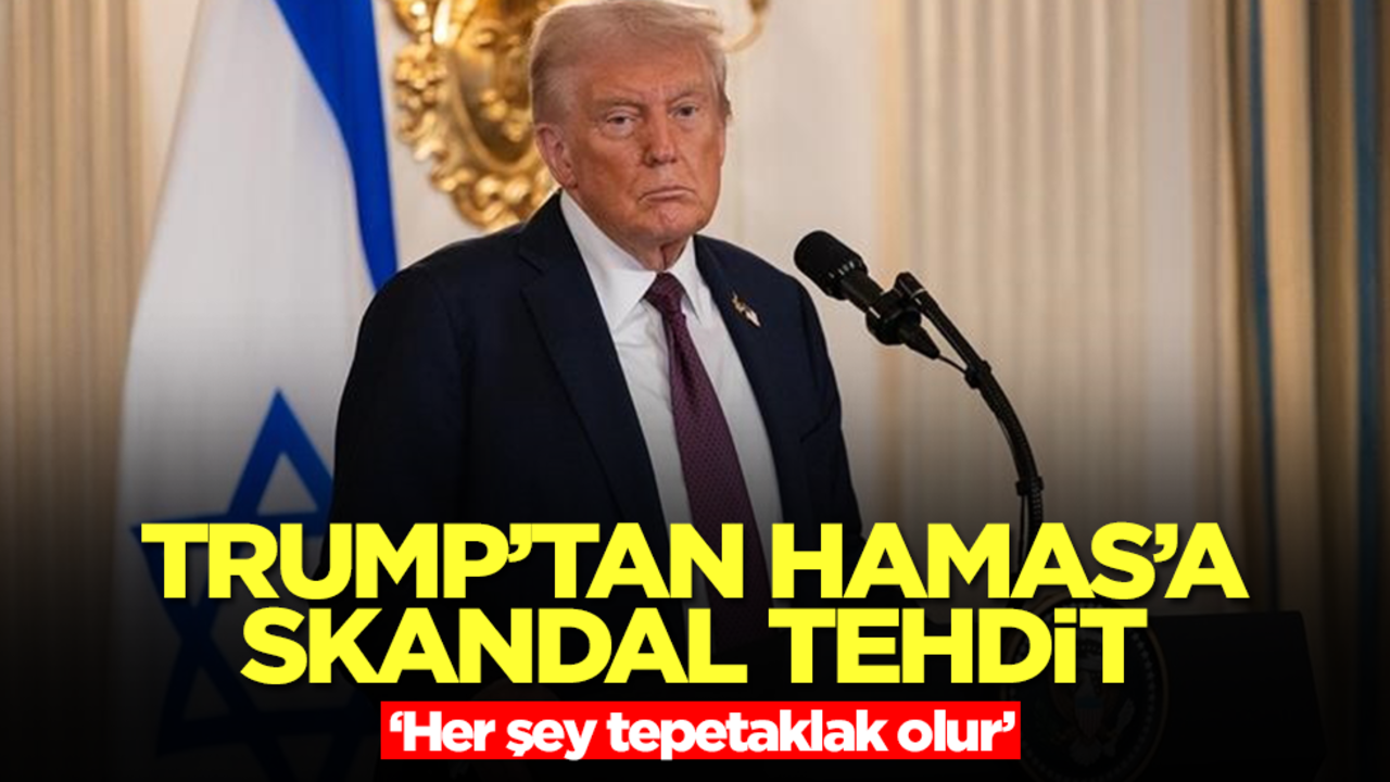 Trump'tan Hamas'a skandal tehdit