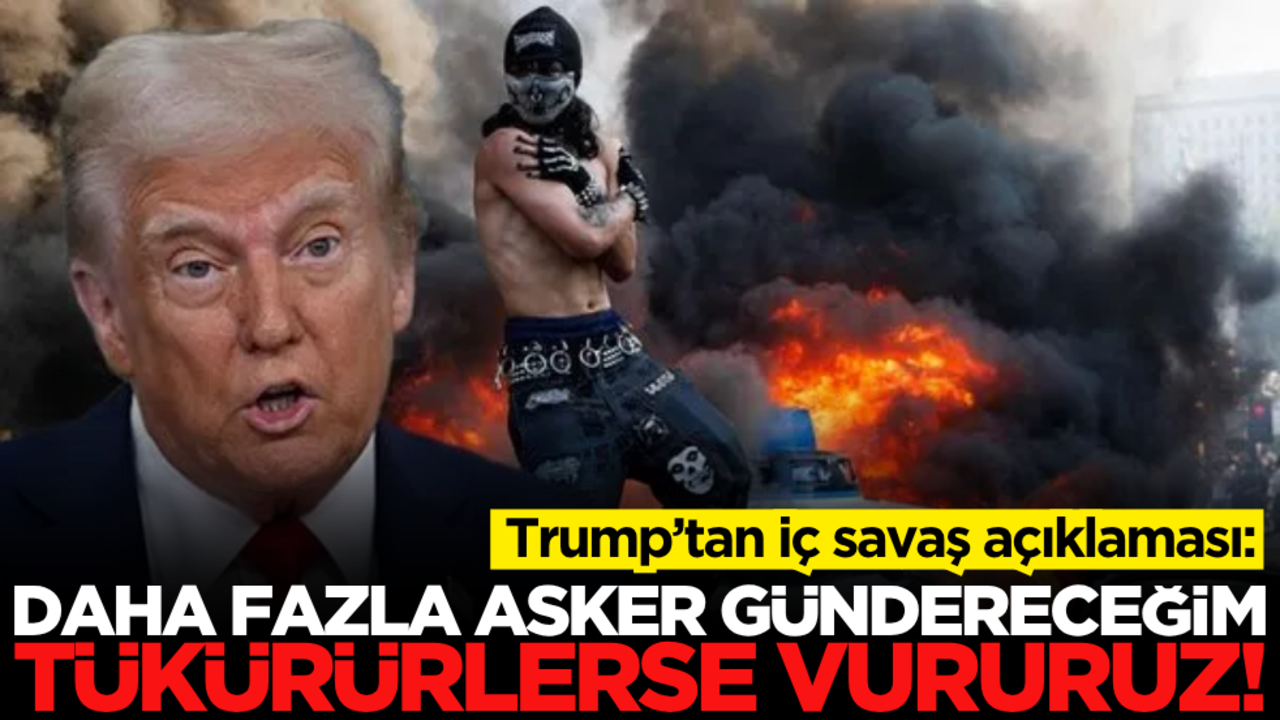 Trump’tan iç savaş açıklaması: Daha fazla asker göndereceğim, tükürürlerse vururuz!