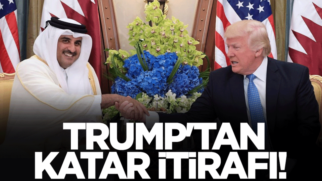 Trump'tan Katar itirafı!