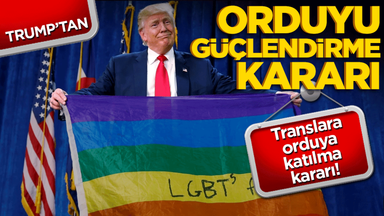 Trump'tan orduyu güçlendirme karar! Trans bireylerin orduya katılması engellendi