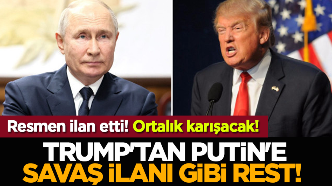 Trump'tan Putin'e savaş ilanı gibi rest! Resmen ilan etti! Ortalık karışacak!