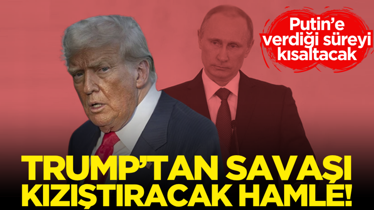 Trump’tan savaşı kızıştıracak hamle: Putin’e verdiği süreyi kısaltacak