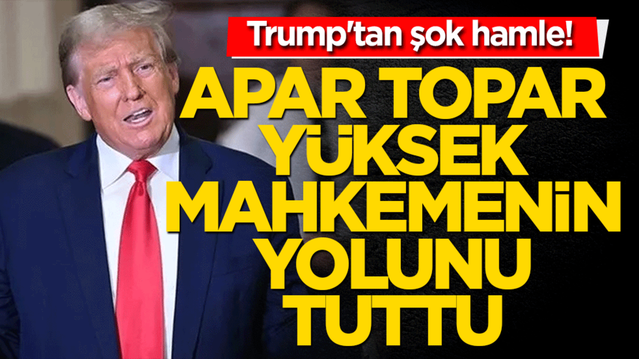 Trump'tan şok hamle! Ceza duruşması ertelensin diye Yüksek Mahkemeye başvurdu!