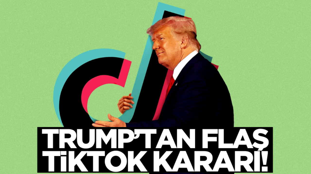 Trump’tan TikTok kararı