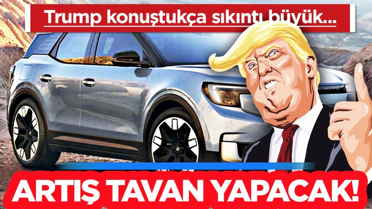 Trump'tan yeni bir skandal daha: Otomobil fiyatları zamlanabilir! İşte sebebi