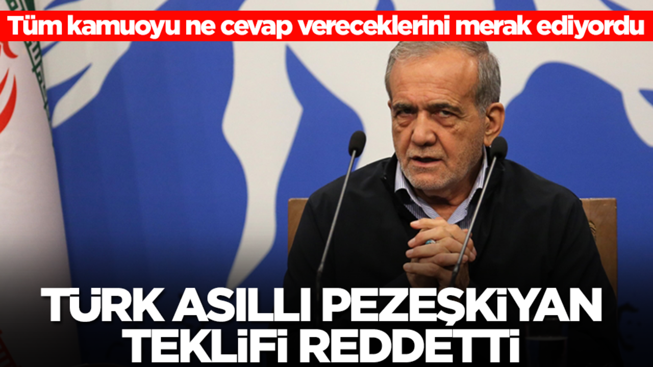 Tüm kamuoyu ne cevap vereceklerini merak ediyordu! Türk Asıllı Pezeşkiyan teklifi reddetti