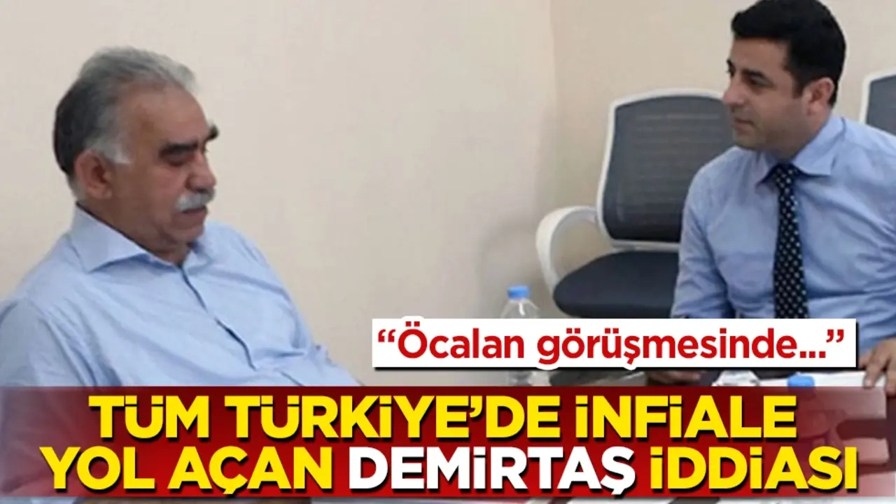 Tüm Türkiye’de infiale yol açan "Demirtaş" iddiası: "Öcalan görüşmesinde..."
