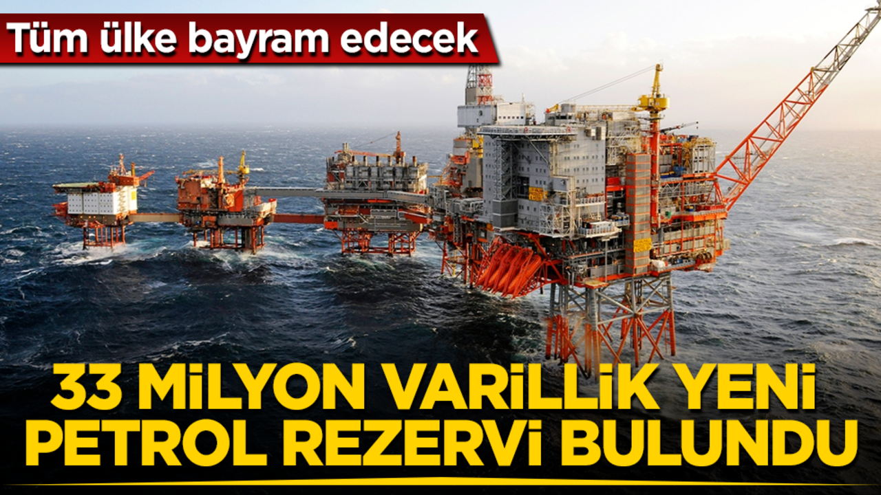 Tüm ülke bayram edecek! 33 milyon varillik yeni petrol rezervi bulundu