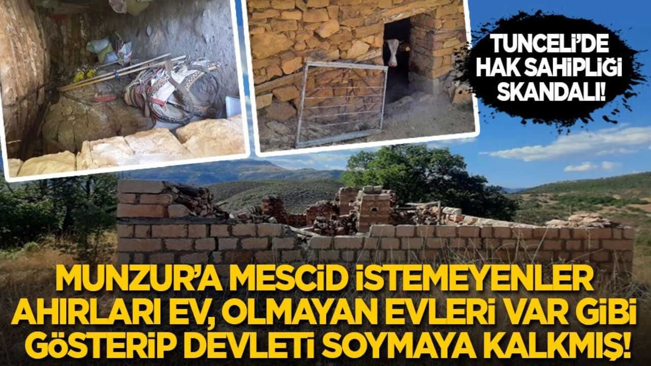 Tunceli’de skandal! Munzur’a mescid istemeyenler ahırları ev, olmayan evleri var gibi gösterip devleti soymaya kalkmış