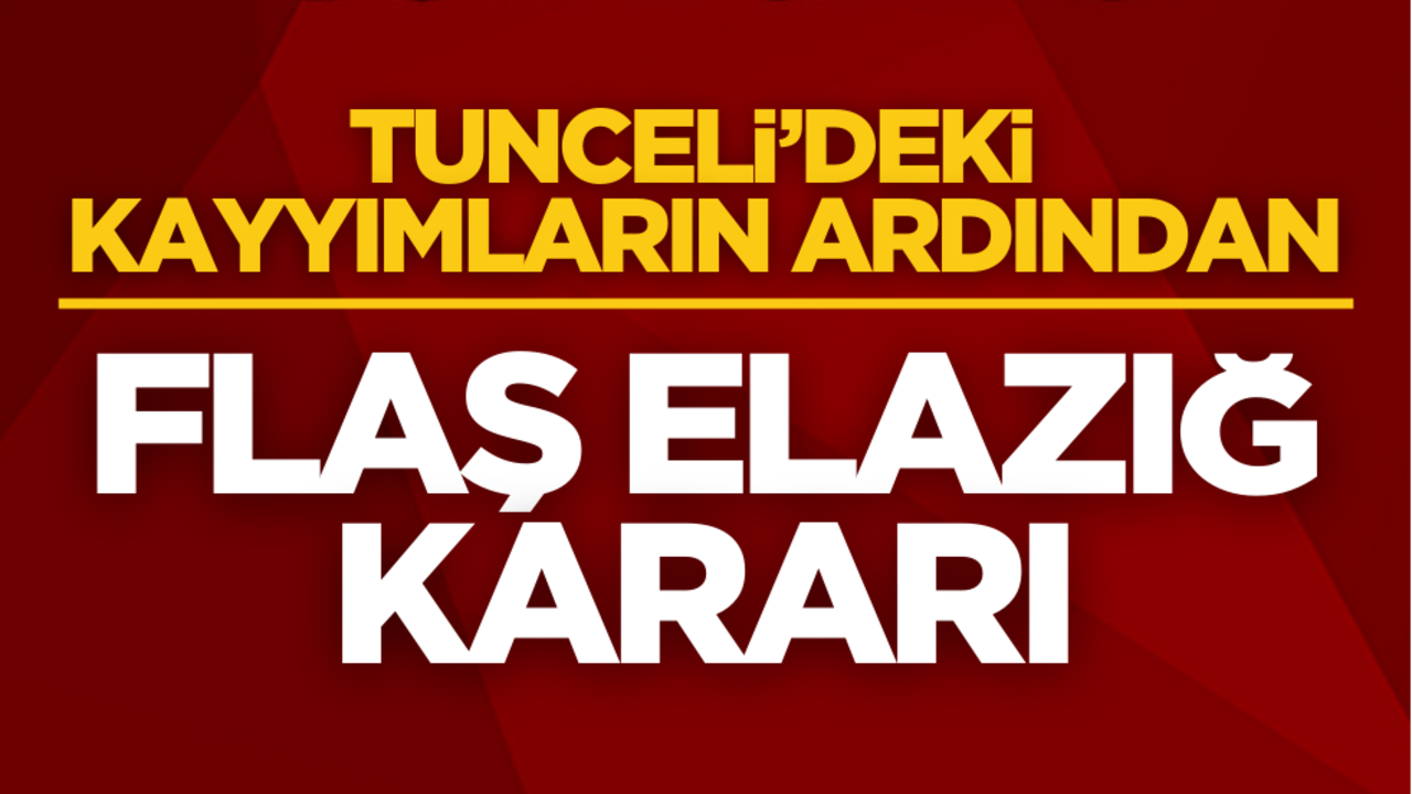Tunceli’deki kayyımların ardından, flaş Elazığ kararı!