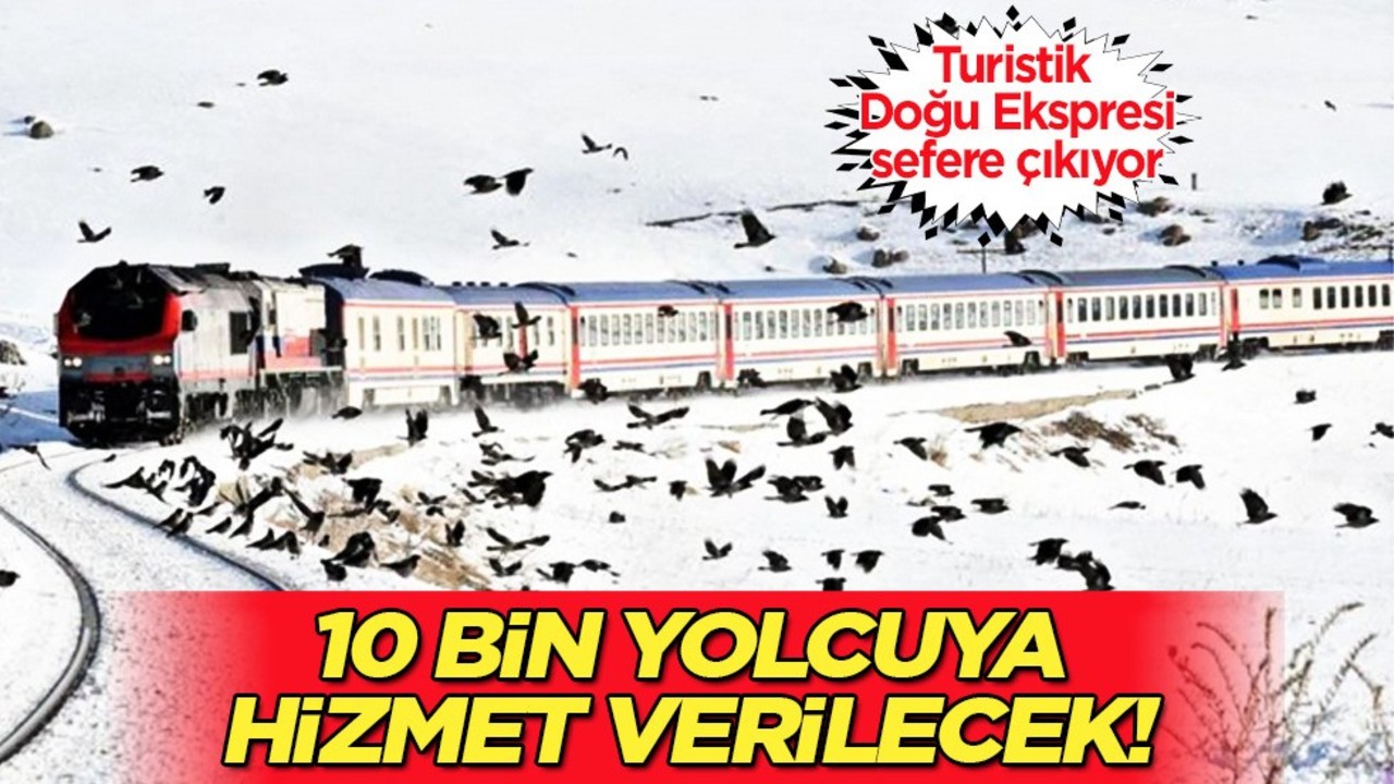 Turistik Doğu Ekspresi! 10 Bin yolcuya hizmet verilecek: Bu sefer 60 sefer gerçekleştirecek