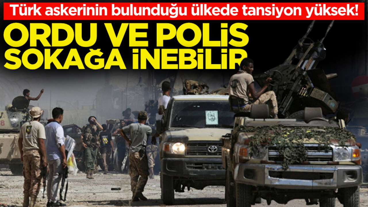 Türk askerinin bulunduğu ülkede tansiyon yüksek! Ordu ve polis sokağa inebilir