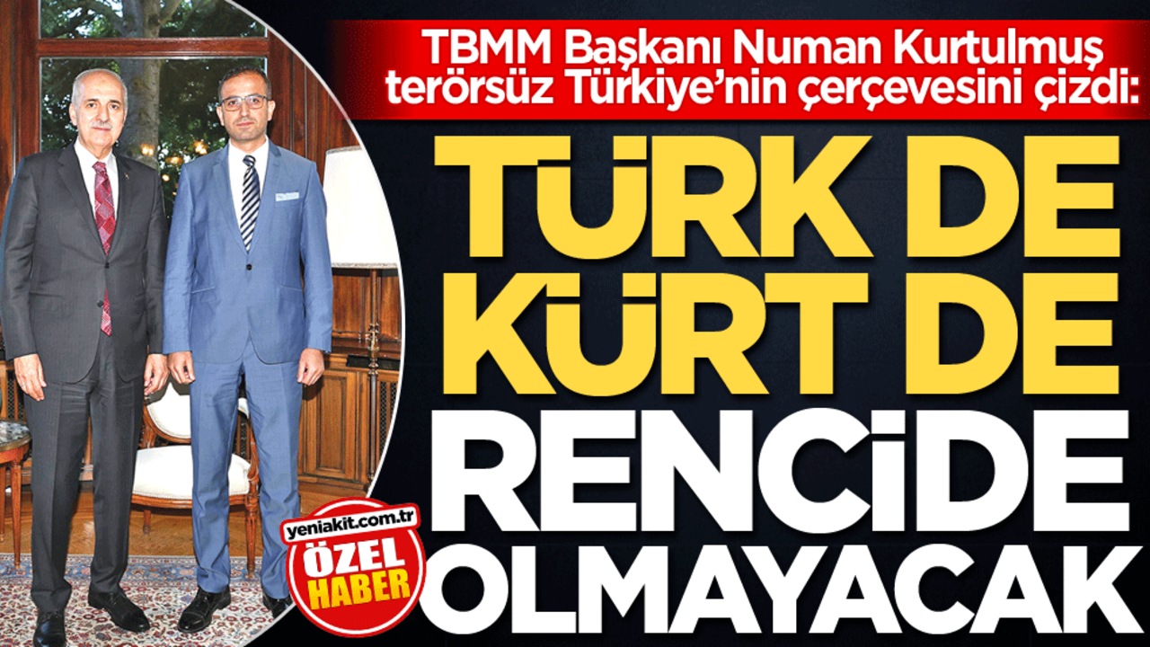 Türk de Kürt de rencide olmayacak