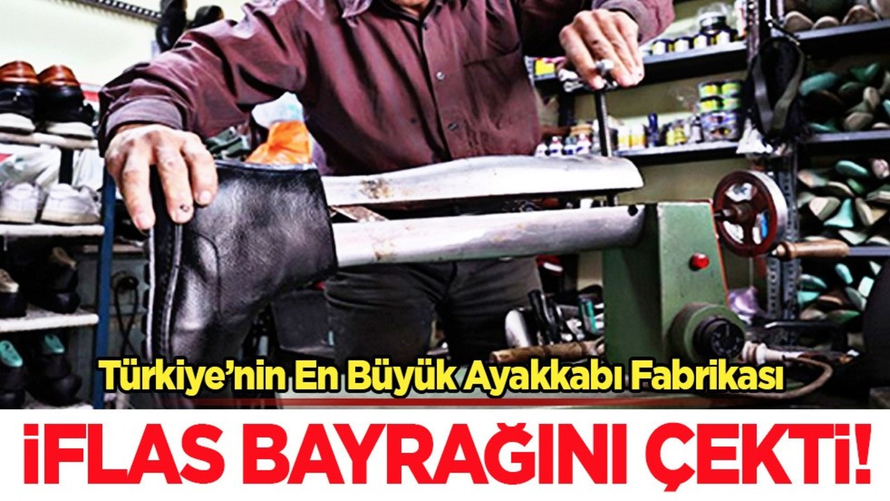Türk devi iflas etti! Türkiye’nin en büyük ayakkabı fabrikası: Ayakkabı imalatçısı sessiz sedasız sert düşüşle kapattı!