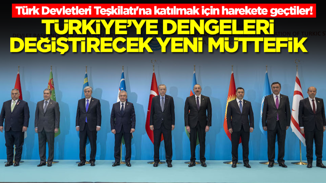 Türk Devletleri Teşkilatı'na katılmak için harekete geçtiler! Türkiye'ye dengeleri değiştirecek yeni müttefik