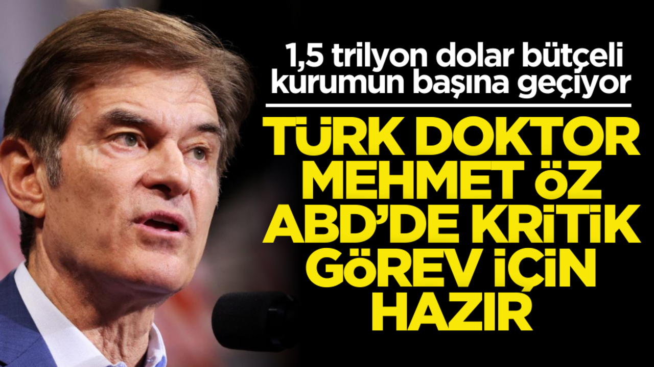 Türk doktor Mehmet Öz ABD’deki kritik görev için hazır! 1,5 trilyon dolar bütçeli kurumun başına geçiyor