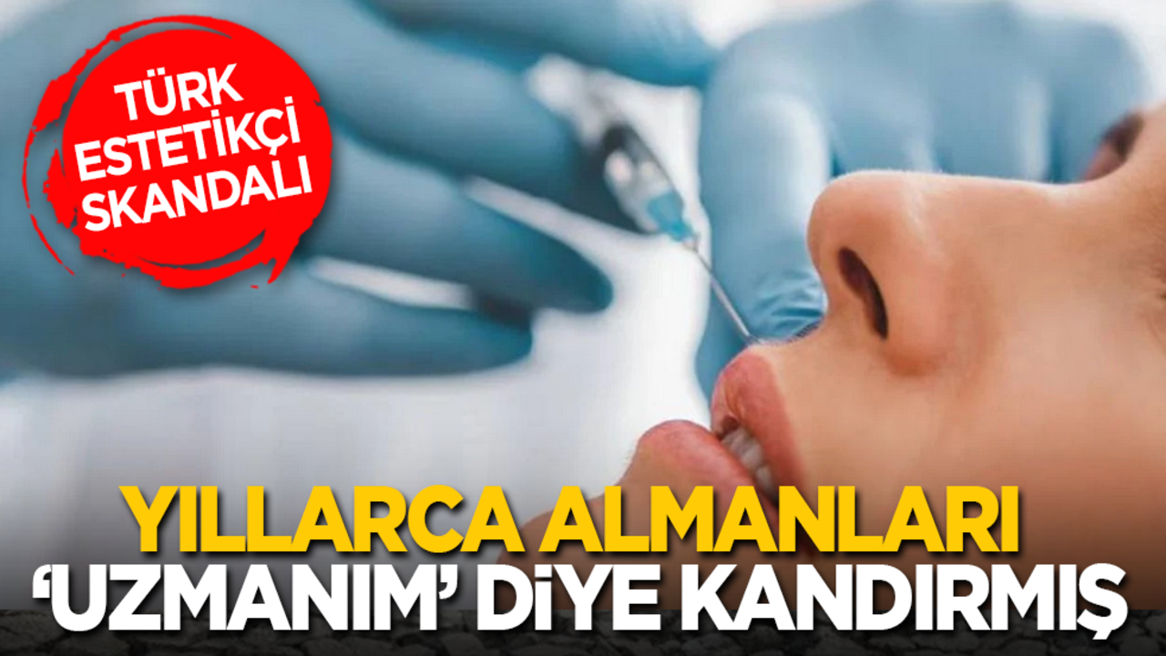 Türk estetikçi skandalı! Yıllarca Almanları ‘uzmanım’ diye kandırmış