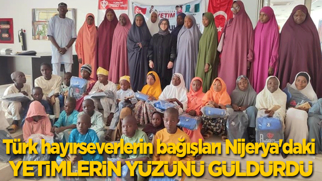 Türk hayırseverlerin bağışları Nijerya'daki yetimlerin yüzünü güldürdü