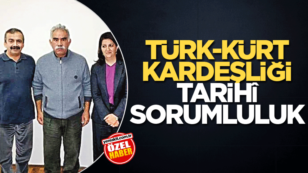 Türk-Kürt kardeşliği tarihî sorumluluk