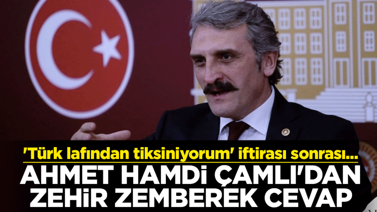 'Türk lafından tiksiniyorum' iftirası sonrası... Ahmet Hamdi Çamlı'dan zehir zemberek cevap