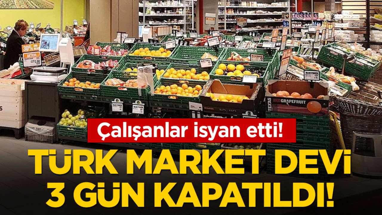 Türk market devi 3 gün kapatıldı! Çalışanlar isyan etti!!!