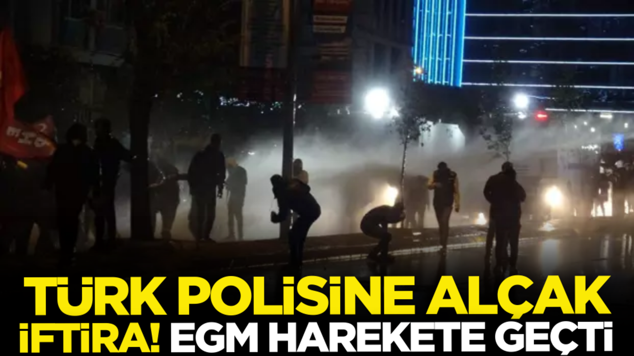 Türk polisine alçak iftira! EGM, harekete geçti