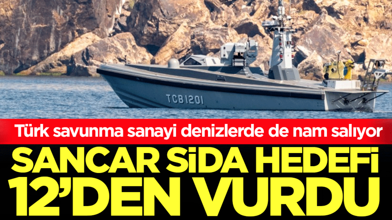 Türk savunma sanayi denizlerde de nam salıyor: Sancar SİDA hedefi 12'den vurdu