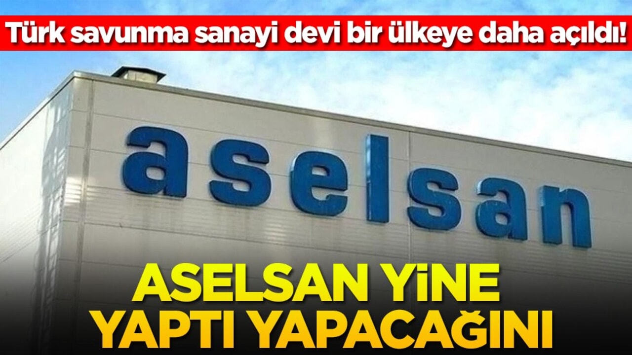 Türk savunma sanayi devi bir ülkeye daha açıldı! ASELSAN yine yaptı yapacağını