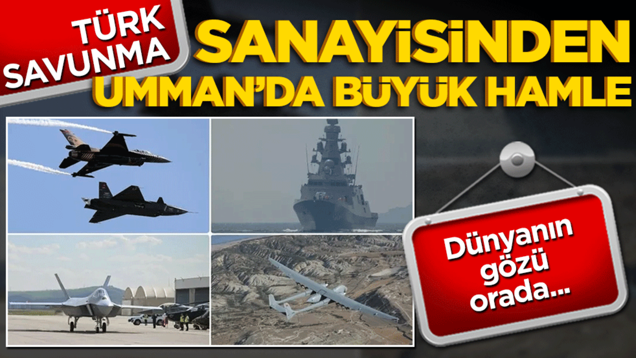 Türk savunma sanayisinden Umman’a büyük hamle! Dünyanın göz orada…