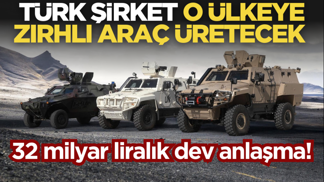 Türk şirket 32 milyar liralık dev ihaleyi aldı: O ülkeye zırhlı araç üretecek!