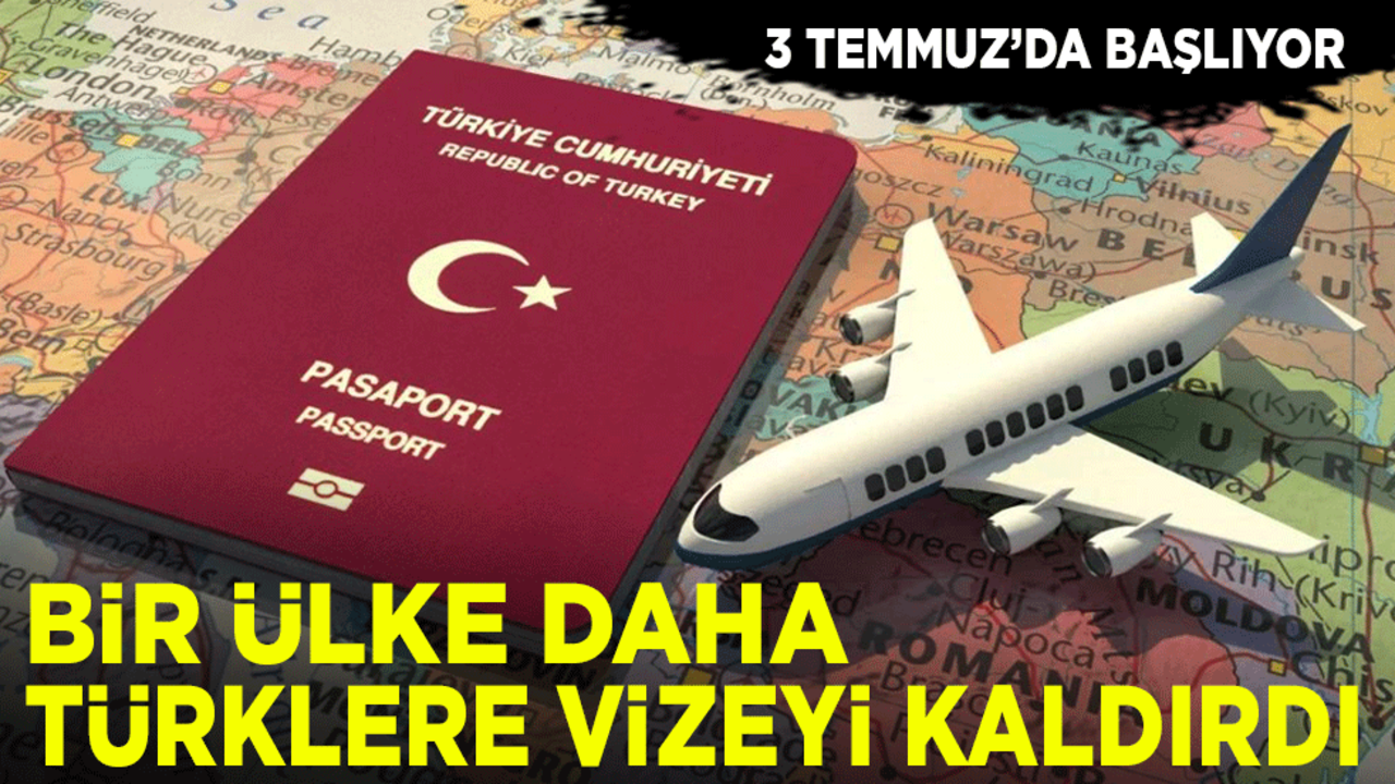 Türk vatandaşlarına bir ülkeden daha vize muafiyeti: 3 Temmuz'da yürürlüğe girecek
