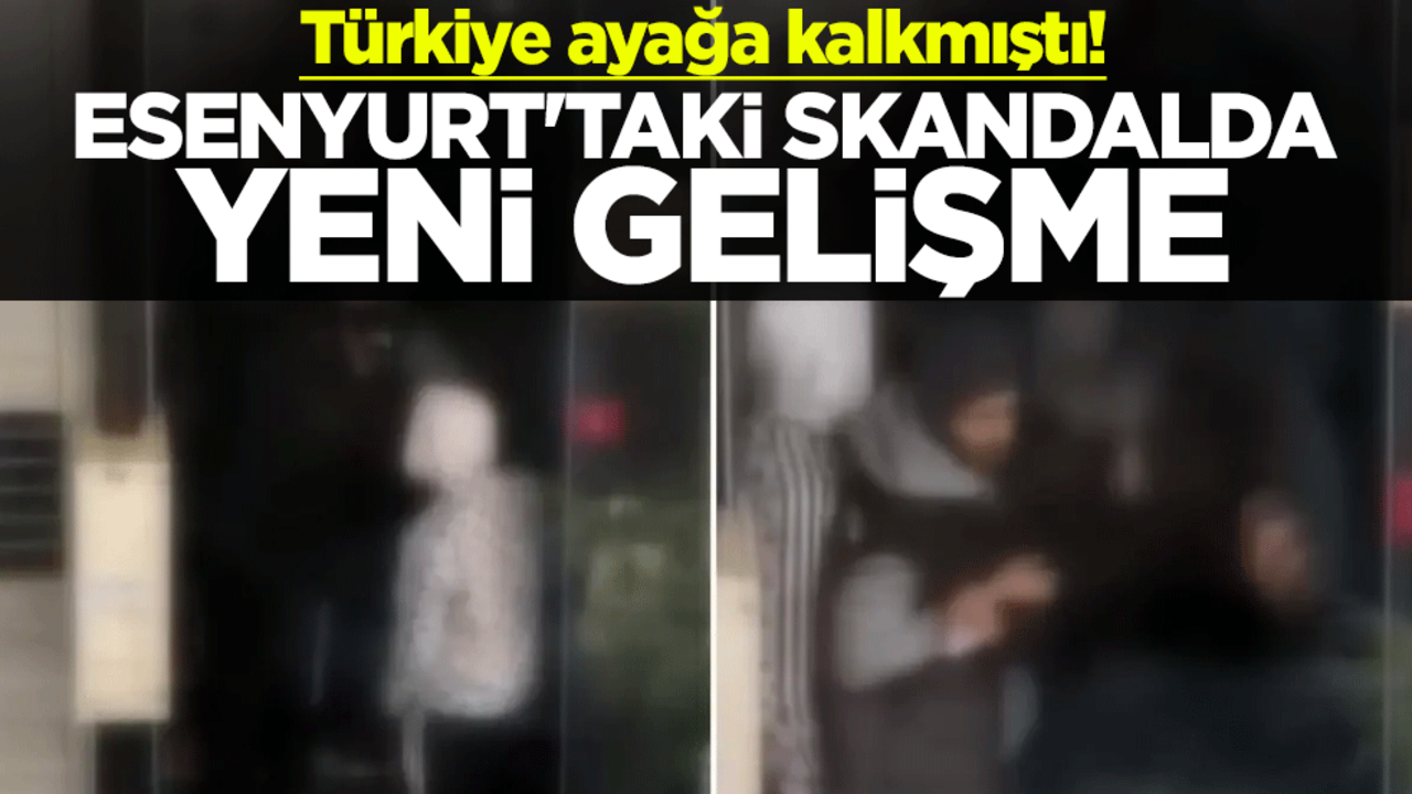 Türkiye ayağa kalkmıştı! Esenyurt'taki skandalda yeni gelişme