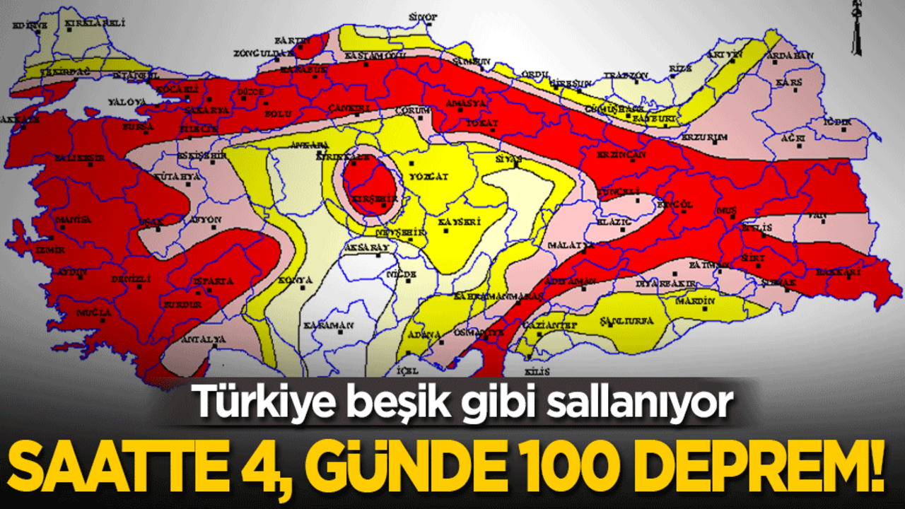 Türkiye beşik gibi: Saatte 4, günde 100 deprem oluyor!