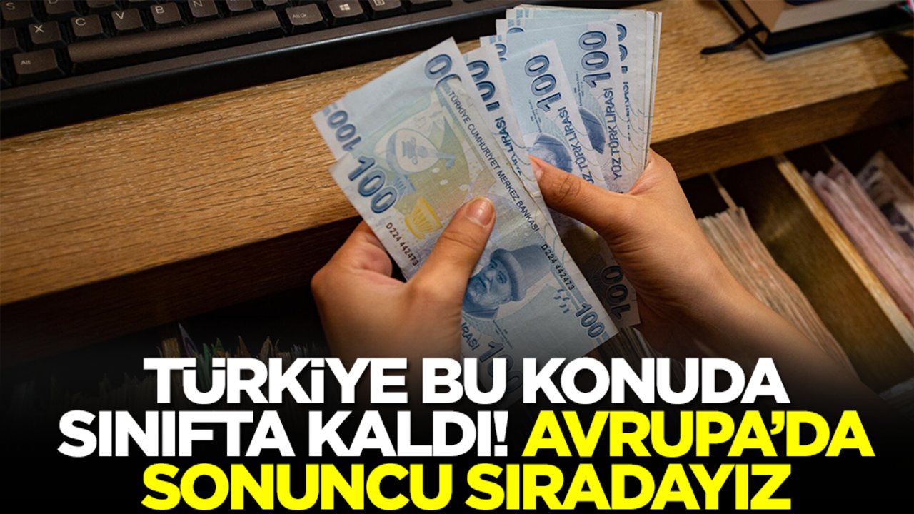 Türkiye bu konuda sınıfta kaldı! Avrupa'da sonuncu sıradayız
