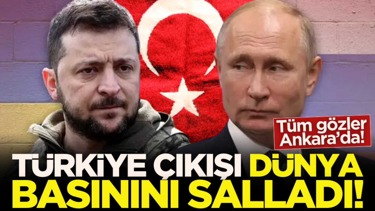 Türkiye çıkışı dünya basınını salladı! Tüm gözler Ankara’da…