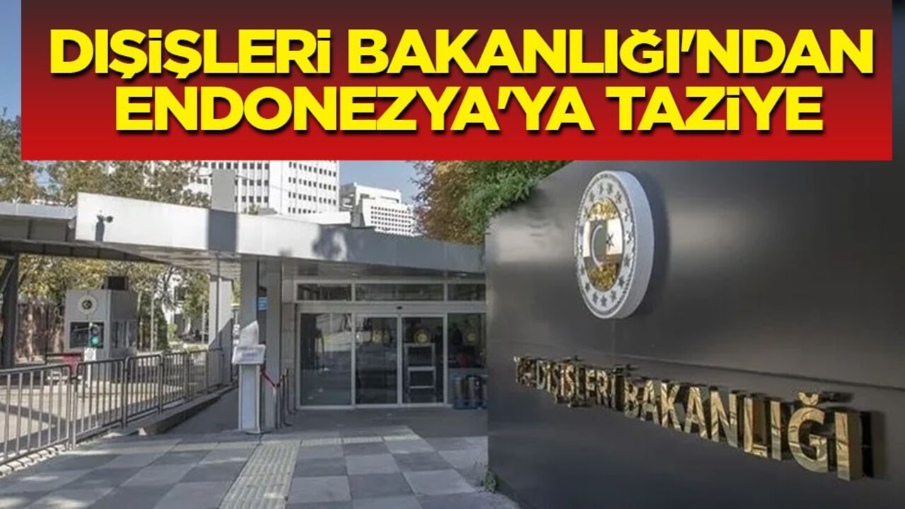 Dışişleri Bakanlığı'ndan Endonezya'ya Taziye mesajı yayımladı! Türkiye: Şifalar diliyoruz