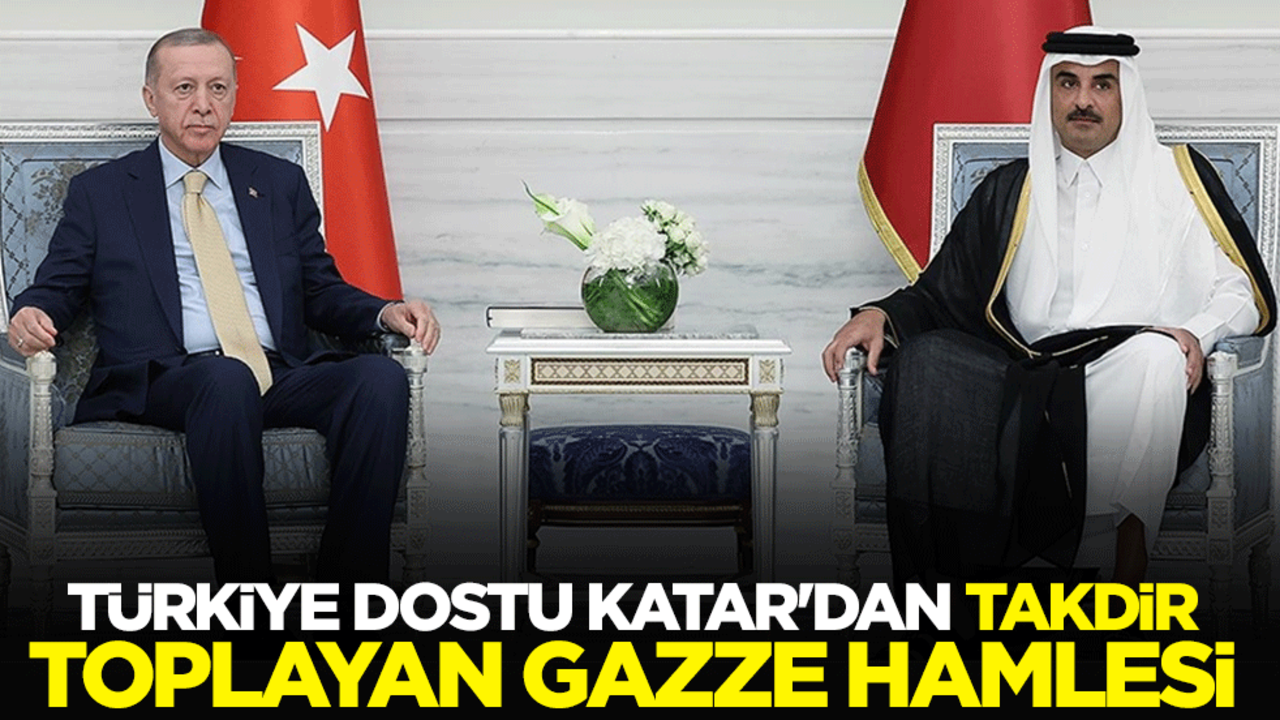 Türkiye dostu Katar'dan takdir toplayan Gazze hamlesi