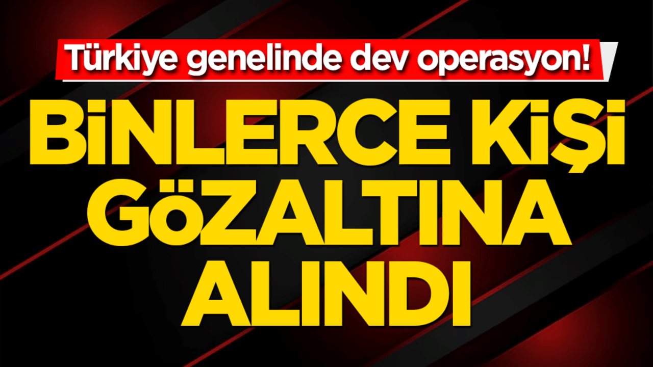 Türkiye genelinde dev operasyon! "Narkokapan-9" kapsamında binlerce gözaltı