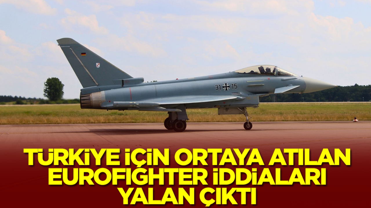 Türkiye için ortaya atılan Eurofighter savaş uçakları iddiası yalan çıktı
