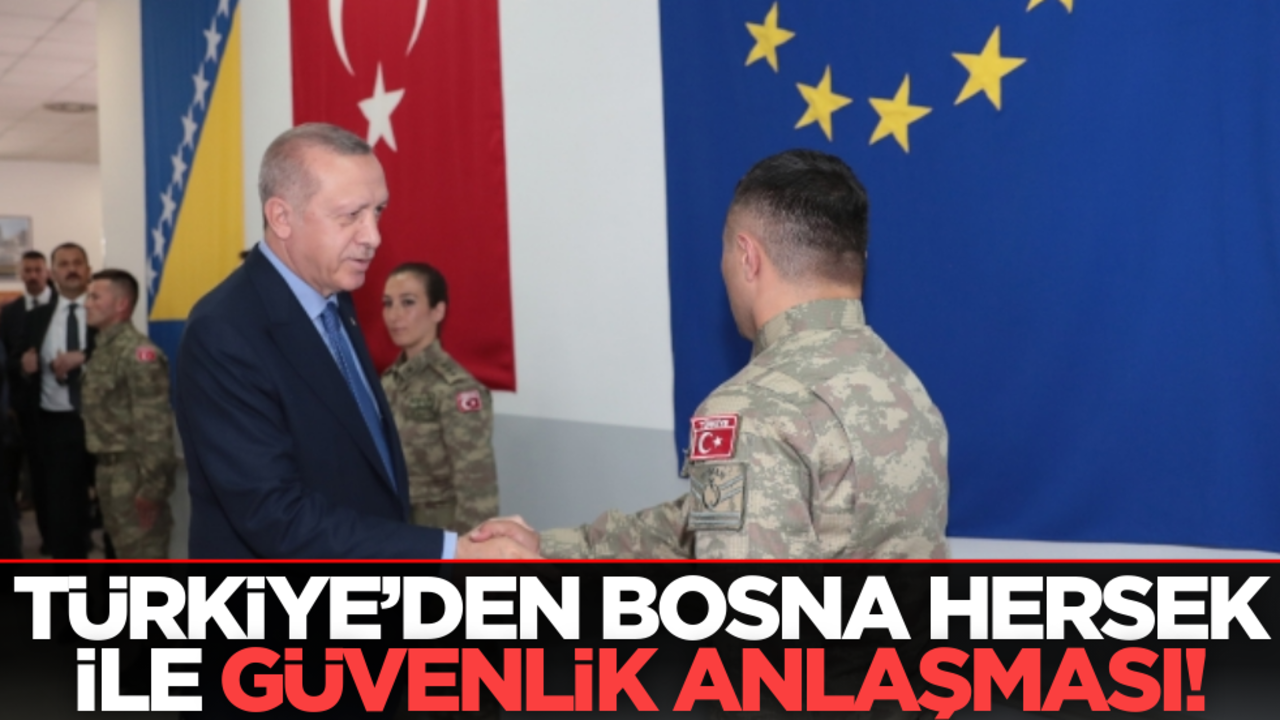 Türkiye ile Bosna Hersek’ten ‘barış ve güvenlik’ anlaşması