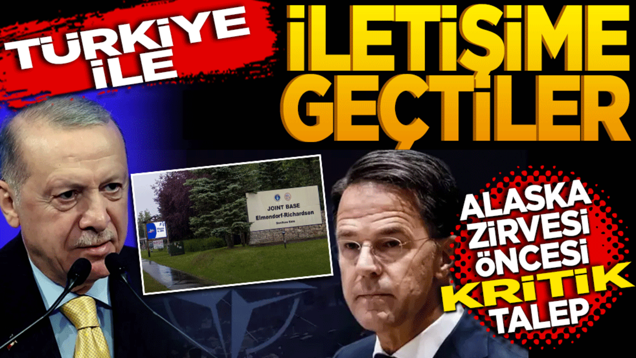 Türkiye ile iletişime geçtiler! Alaska zirvesi öncesi kritik talep