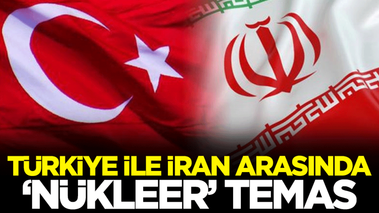 Türkiye ile İran arasında "nükleer" temas